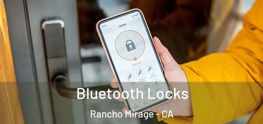  Bluetooth Locks Rancho Mirage - CA