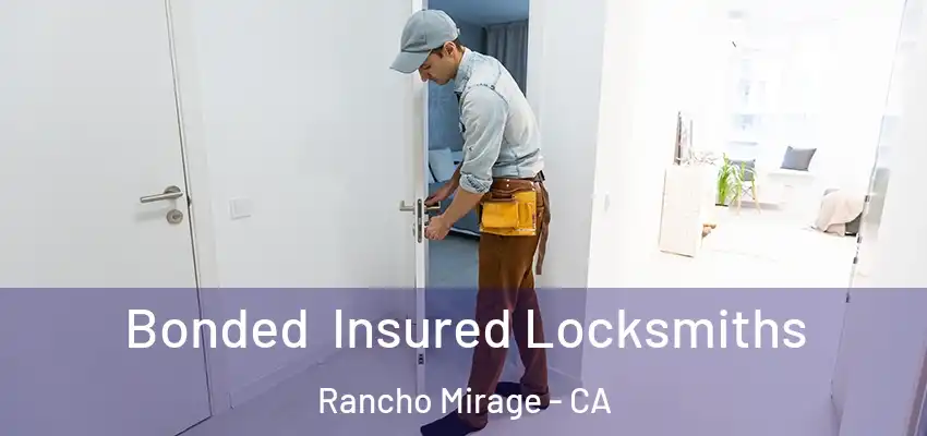  Bonded Insured Locksmiths Rancho Mirage - CA