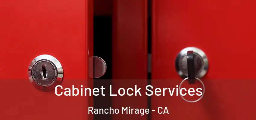 Cabinet Lock Services Rancho Mirage - CA