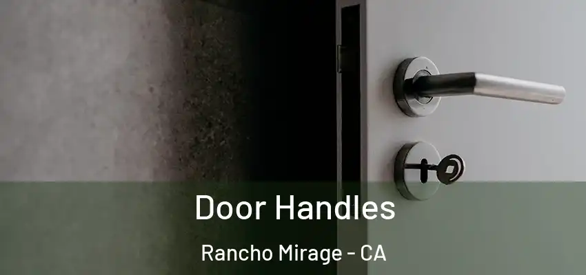Door Handles Rancho Mirage - CA