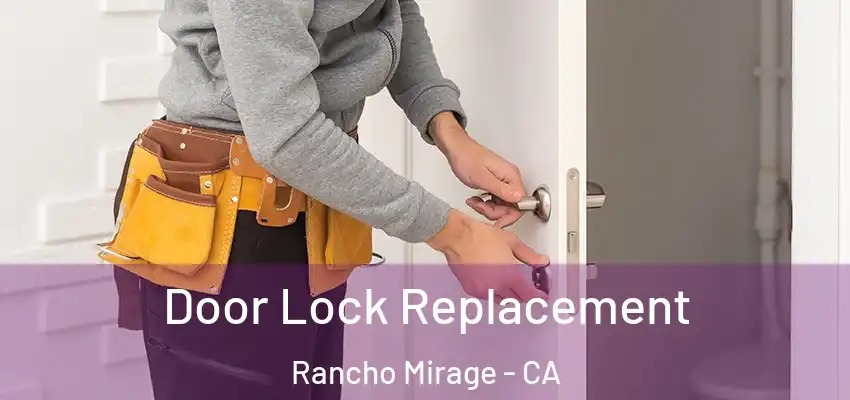  Door Lock Replacement Rancho Mirage - CA