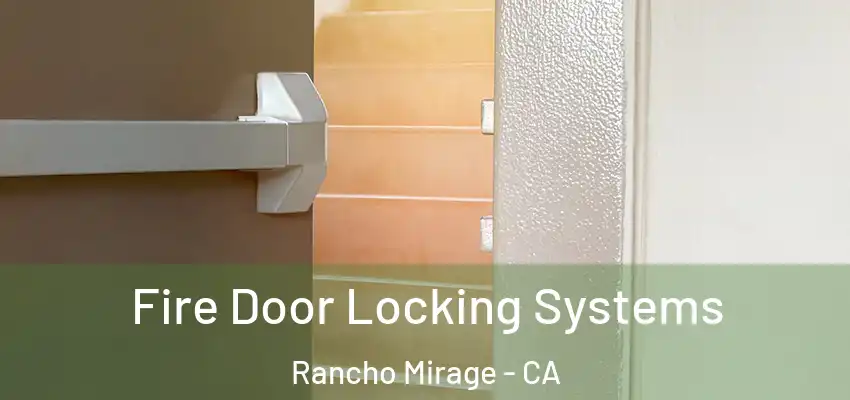  Fire Door Locking Systems Rancho Mirage - CA