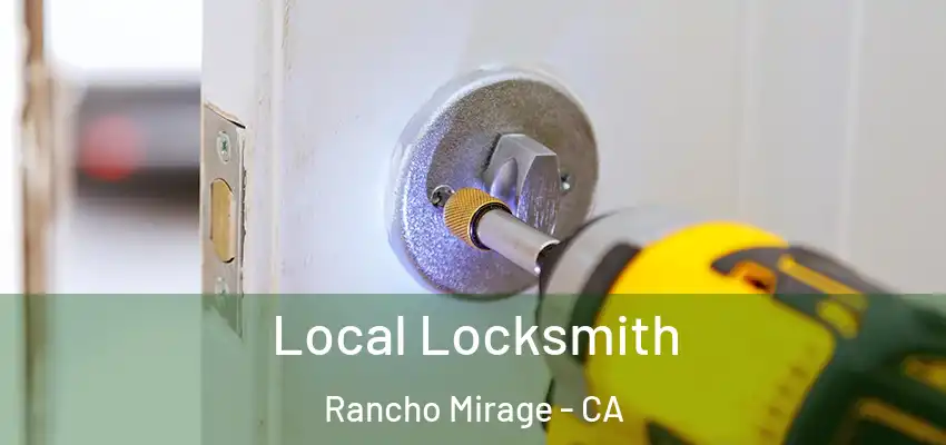  Local Locksmith Rancho Mirage - CA
