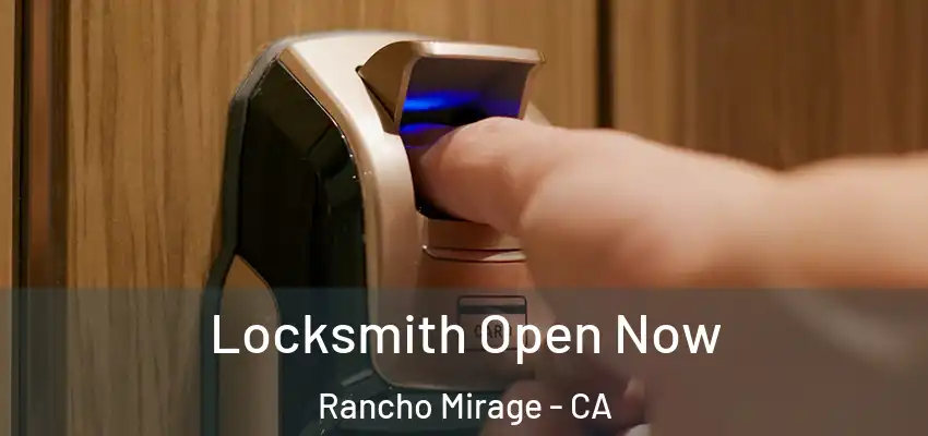  Locksmith Open Now Rancho Mirage - CA
