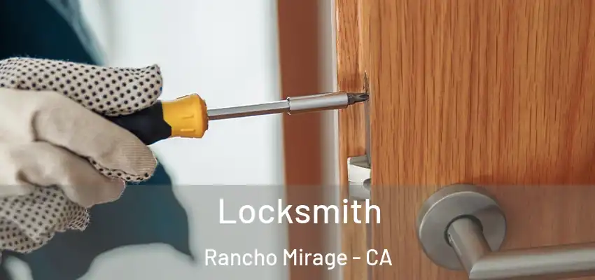 Locksmith Rancho Mirage - CA