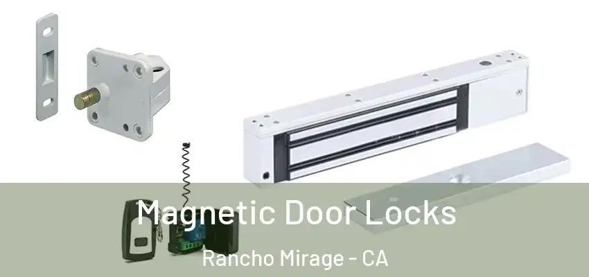 Magnetic Door Locks Rancho Mirage - CA
