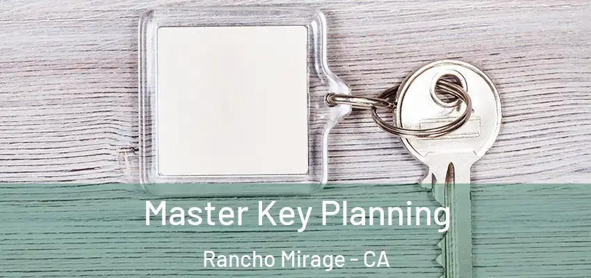  Master Key Planning Rancho Mirage - CA