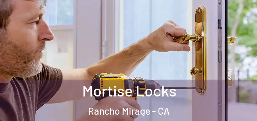  Mortise Locks Rancho Mirage - CA