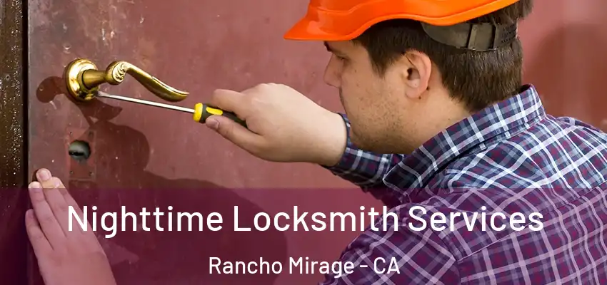  Nighttime Locksmith Services Rancho Mirage - CA