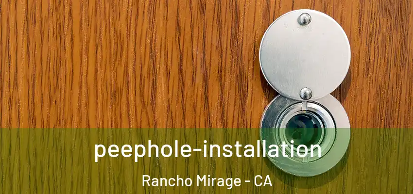 peephole-installation Rancho Mirage - CA