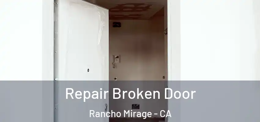  Repair Broken Door Rancho Mirage - CA