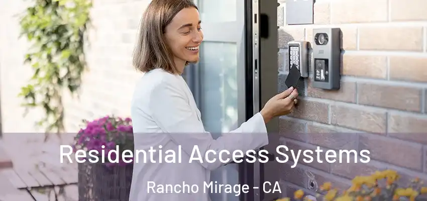 Residential Access Systems Rancho Mirage - CA