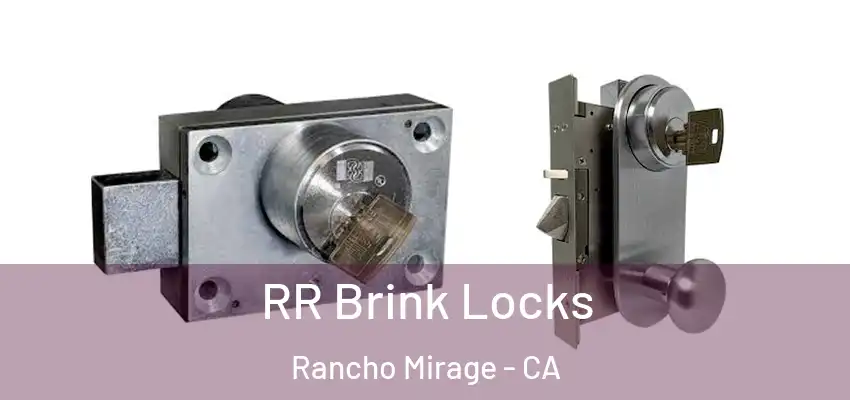 RR Brink Locks Rancho Mirage - CA