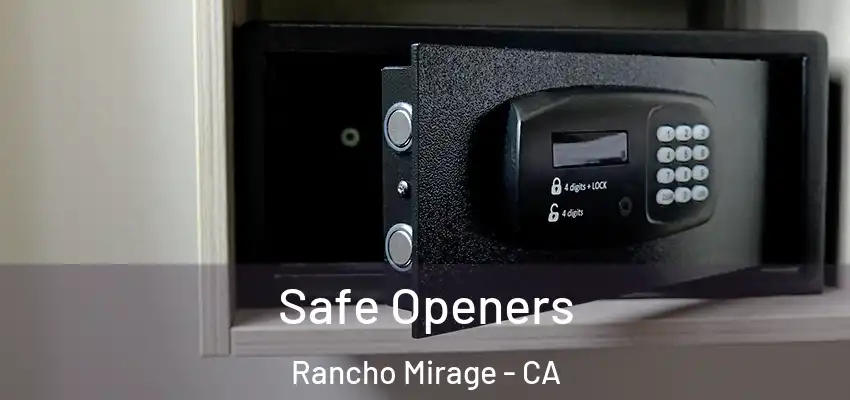 Safe Openers Rancho Mirage - CA
