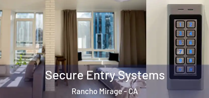  Secure Entry Systems Rancho Mirage - CA