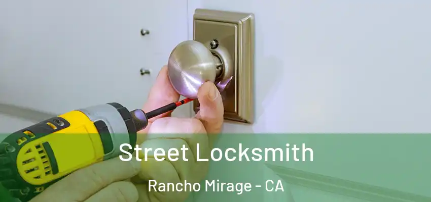  Street Locksmith Rancho Mirage - CA